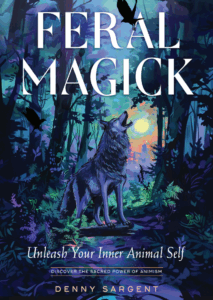 Feral Magick by Denny Sargent